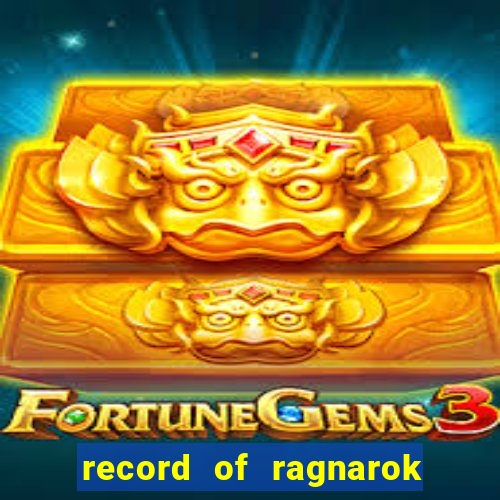 record of ragnarok 3 temporada